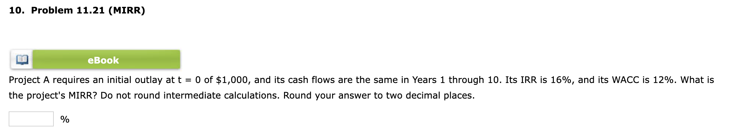 Solved Project A requires an initial outlay at t=0 of | Chegg.com