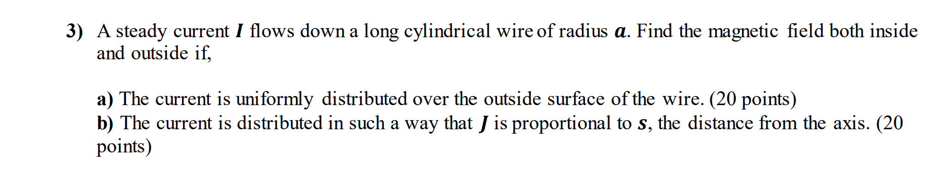 Solved 3) A steady current I flows down a long cylindrical | Chegg.com