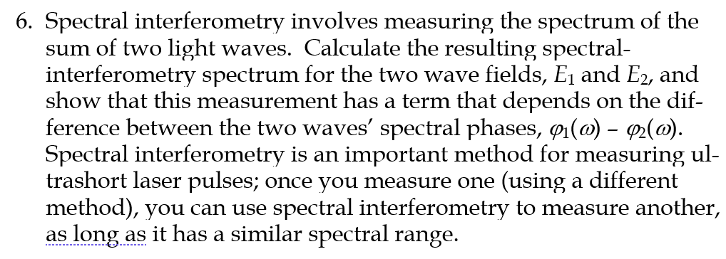 6. Spectral interferometry involves measuring the | Chegg.com