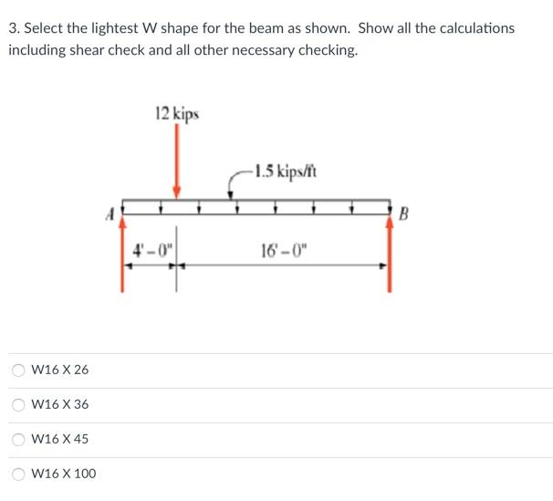 Solved 3. Select the lightest W shape for the beam as shown. | Chegg.com