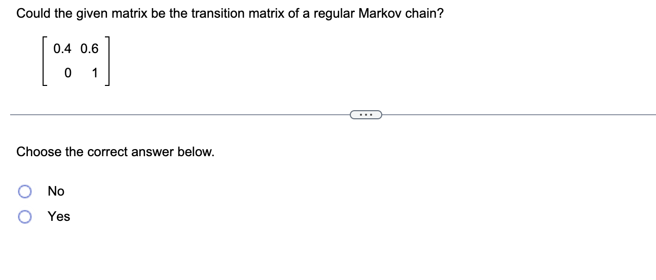Solved Could the given matrix be the transition matrix of a | Chegg.com