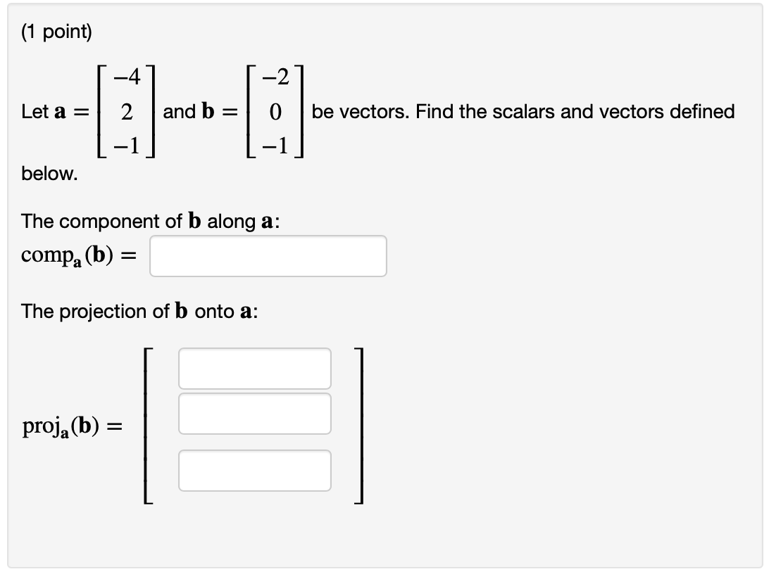 Solved (1 Point) -4 -2 Let A = 2 And B = 0 Be Vectors. Find | Chegg.com