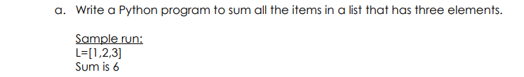 Solved a. Write a Python program to sum all the items in a | Chegg.com