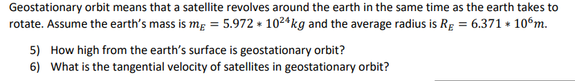 Solved Geostationary orbit means that a satellite revolves | Chegg.com