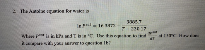 Solved 2. The Antoine equation for water is 3885.7 T+ 230.17 | Chegg.com
