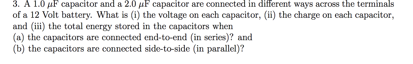 Solved 3. A 1.0 uF capacitor and a 2.0 uF capacitor are | Chegg.com