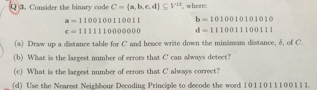 Solved 0 3. Consider the binary code C- fa, b, c, d C V13, | Chegg.com