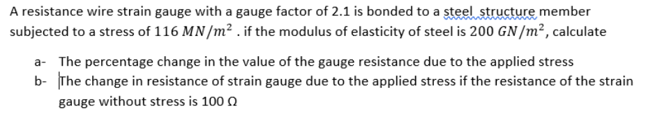 Solved A resistance wire strain gauge with a gauge factor of | Chegg.com