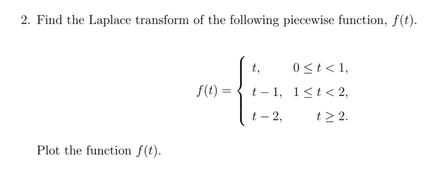 Solved Find the Laplace transform of the following piecewise | Chegg.com