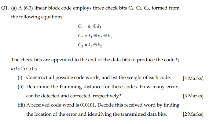 Q1. (a) A (6,3) linear block code employs three check | Chegg.com