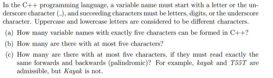 In the \( \mathrm{C}++ \) programming language, a variable name must start with a letter or the underscore character (_), and