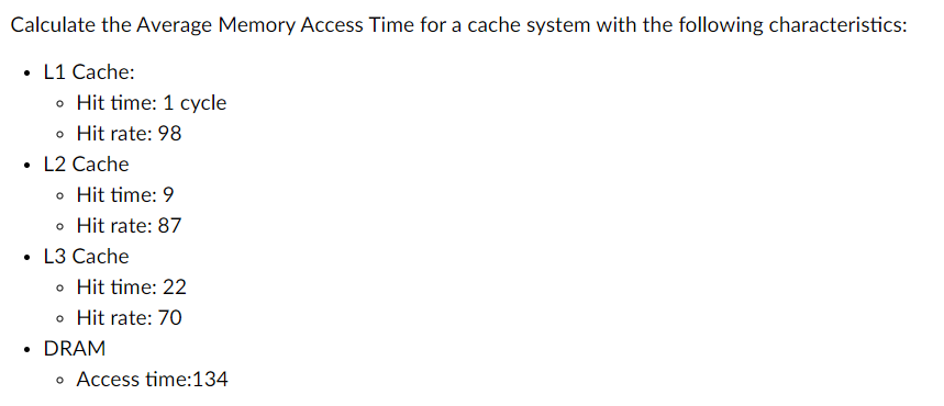 Solved Calculate The Average Memory Access Time For A Cache | Chegg.com