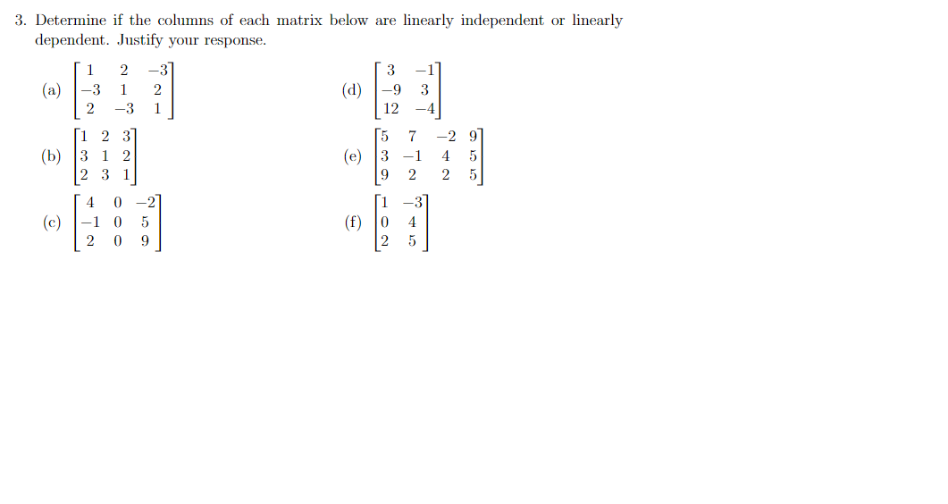 Solved 3. Determine if the columns of each matrix below are | Chegg.com