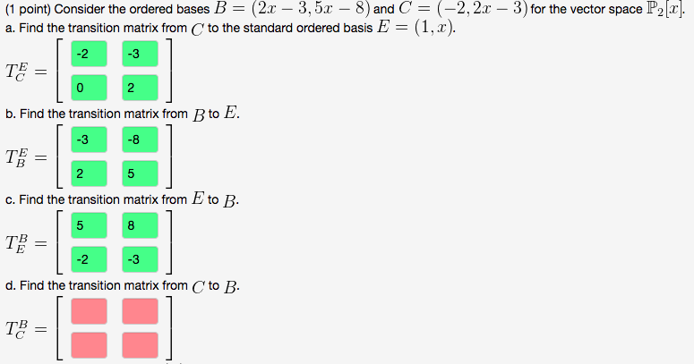 Solved Consider The Ordered Bases B=(2x-3,5x-8) And | Chegg.com