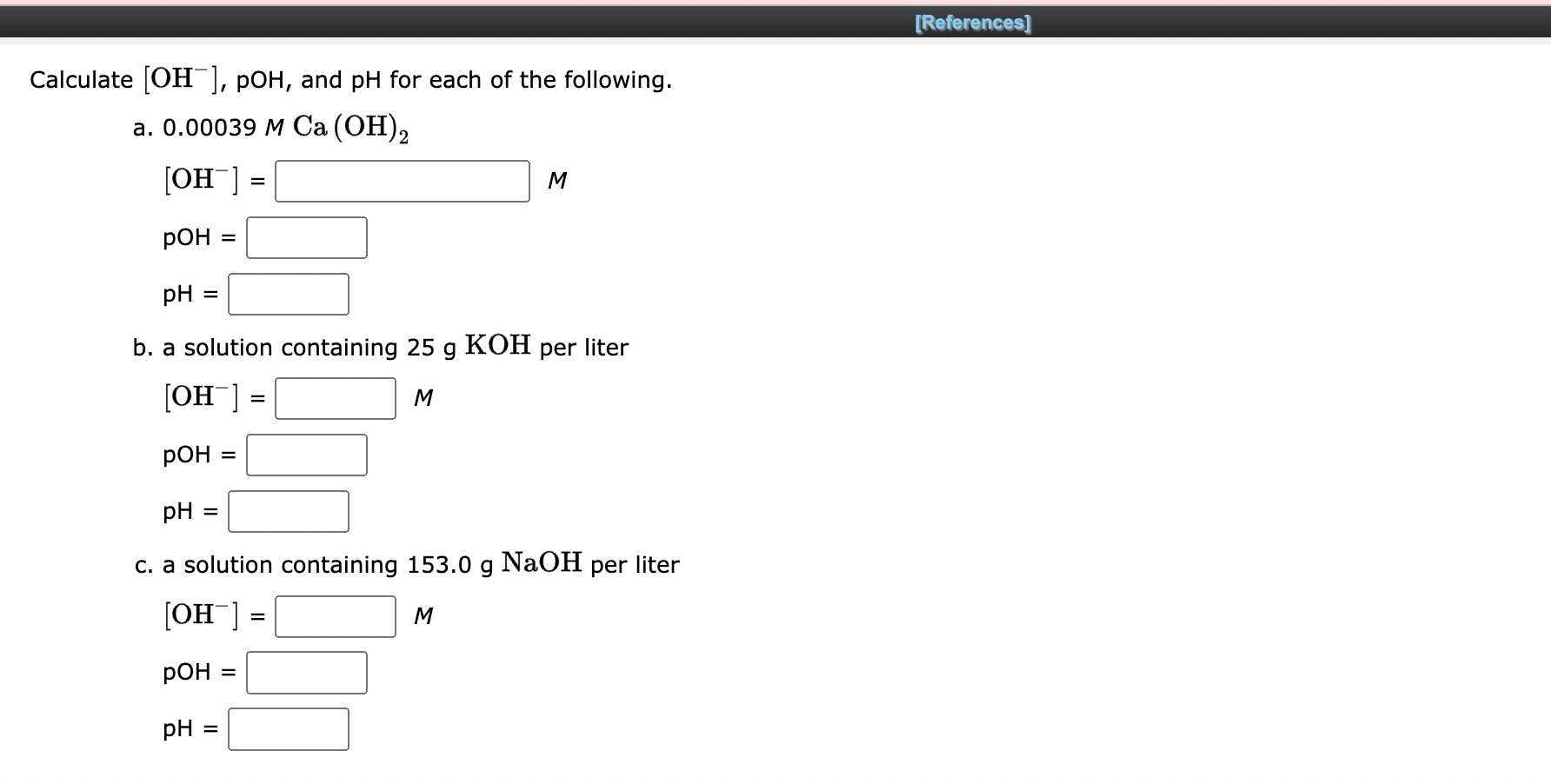 Solved Calculate [OH−],pOH, And PH For Each Of The | Chegg.com