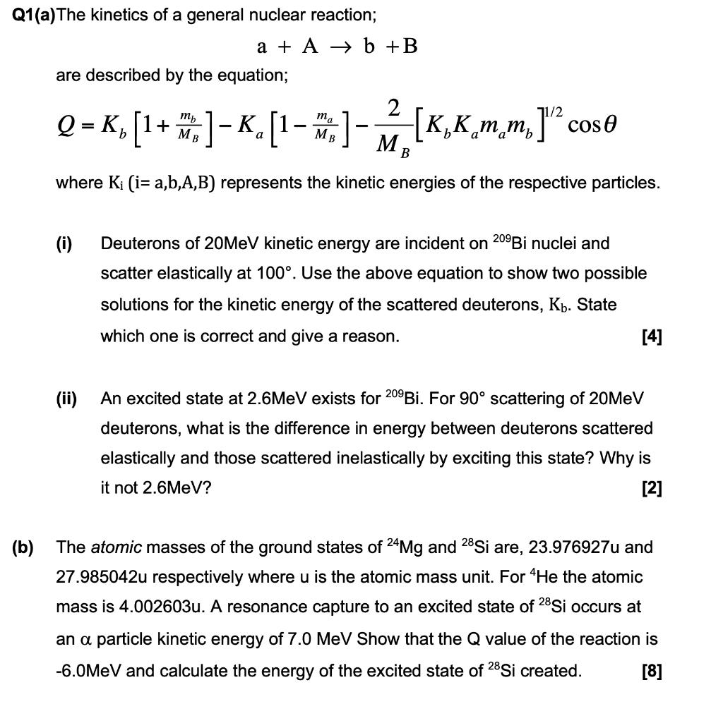 Q1(a) The kinetics of a general nuclear reaction; a + | Chegg.com