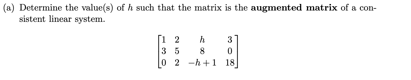 Solved A) Determine The Value(s) Of H Such That The Matrix 