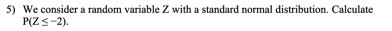 Solved 5) We consider a random variable Z with a standard | Chegg.com