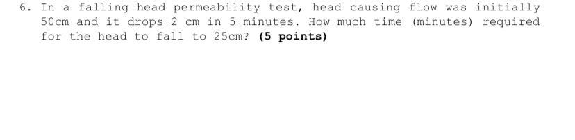 Solved 6. In a falling head permeability test, head causing | Chegg.com