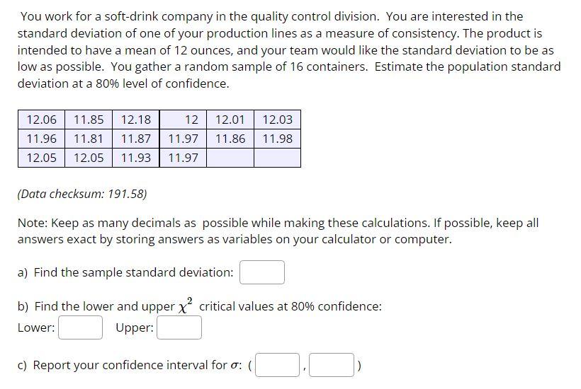 Solved You work for a softdrink company in the quality