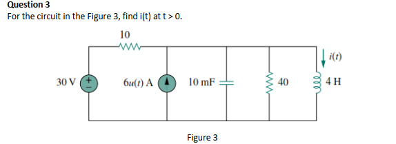 Solved Question 3 For the circuit in the Figure 3, find i(t) | Chegg.com