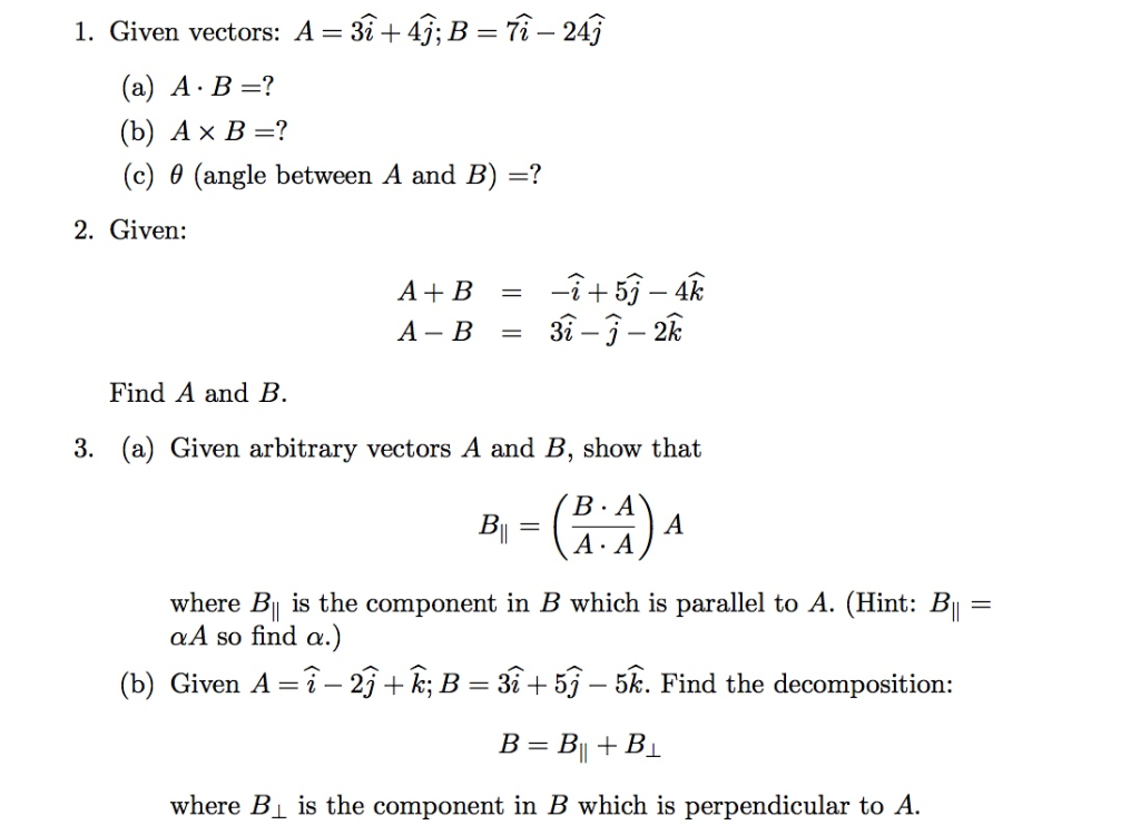 Solved 1. Given Vectors: A = 3 +4j; B = Tî – 24 (a) A: B =? | Chegg.com