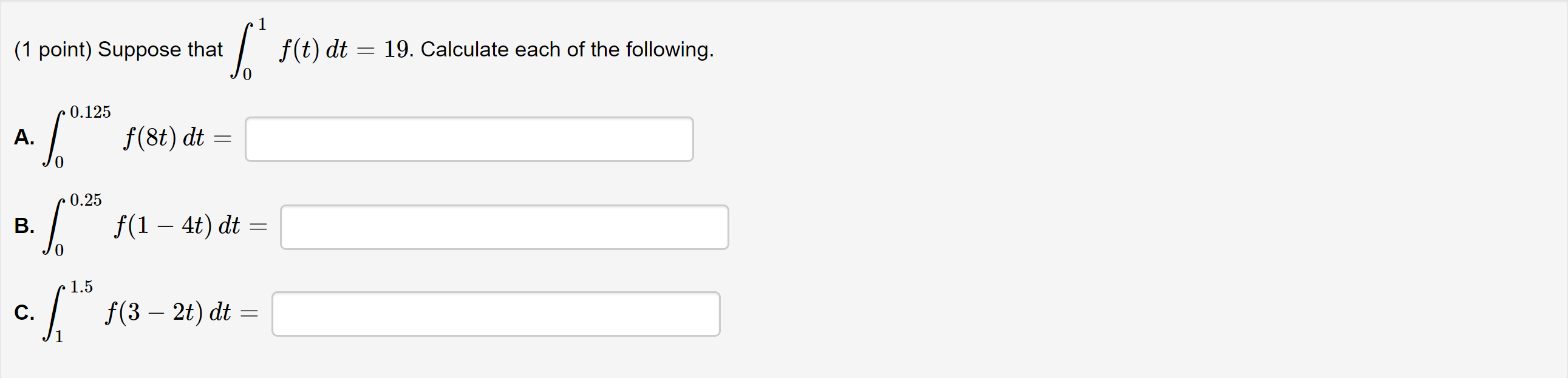 Solved (1 point) Suppose that f(t) dt = 19. Calculate each | Chegg.com