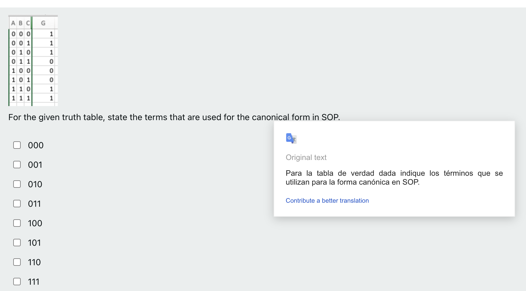 For the given truth table, state the terms that are used for the canonical form in SOP. 000 001 Original text Para la tabla d