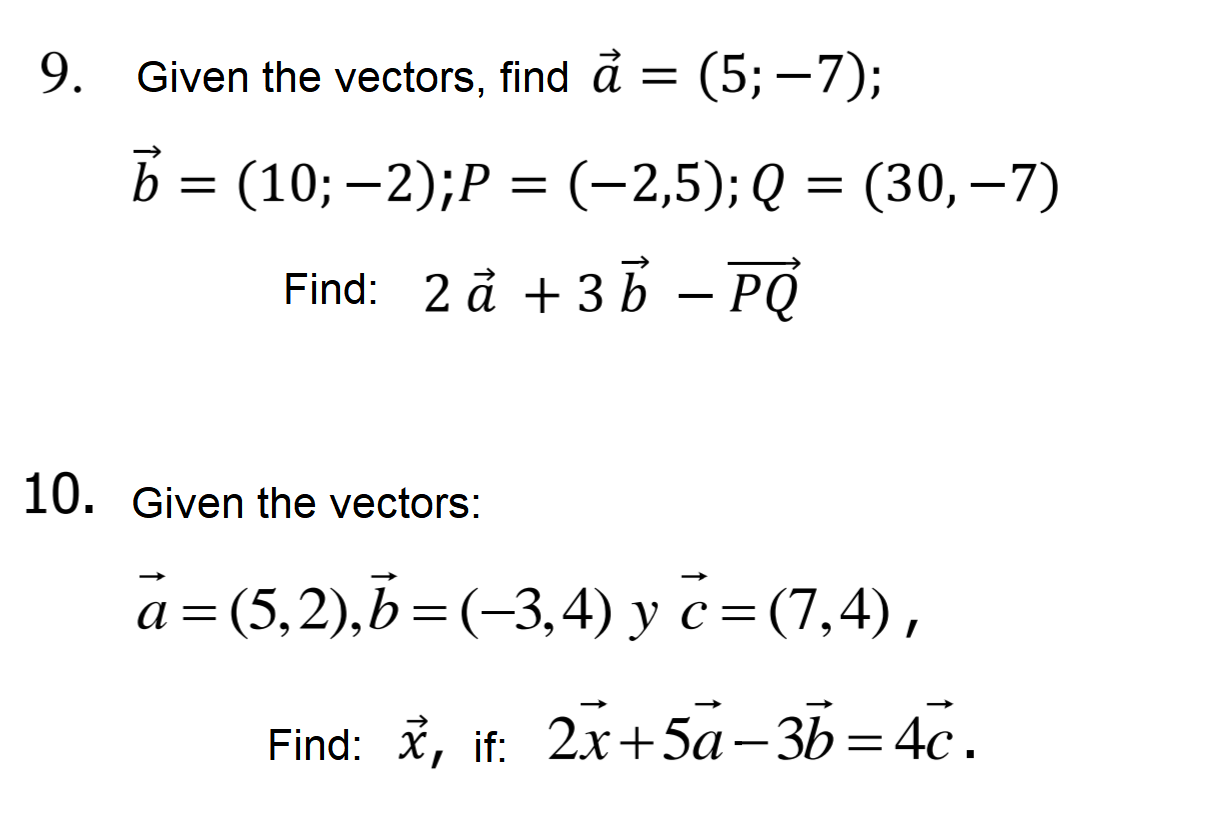 Solved 9. Given The Vectors, Find å = (5; – 7); = = = B = | Chegg.com