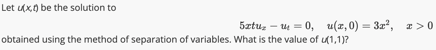 Solved Let u(x, t) be the solution to X > 0 5xtux – Ut = 0, | Chegg.com