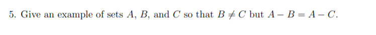 Solved 5. Give an example of sets A, B, and C so that B+C | Chegg.com