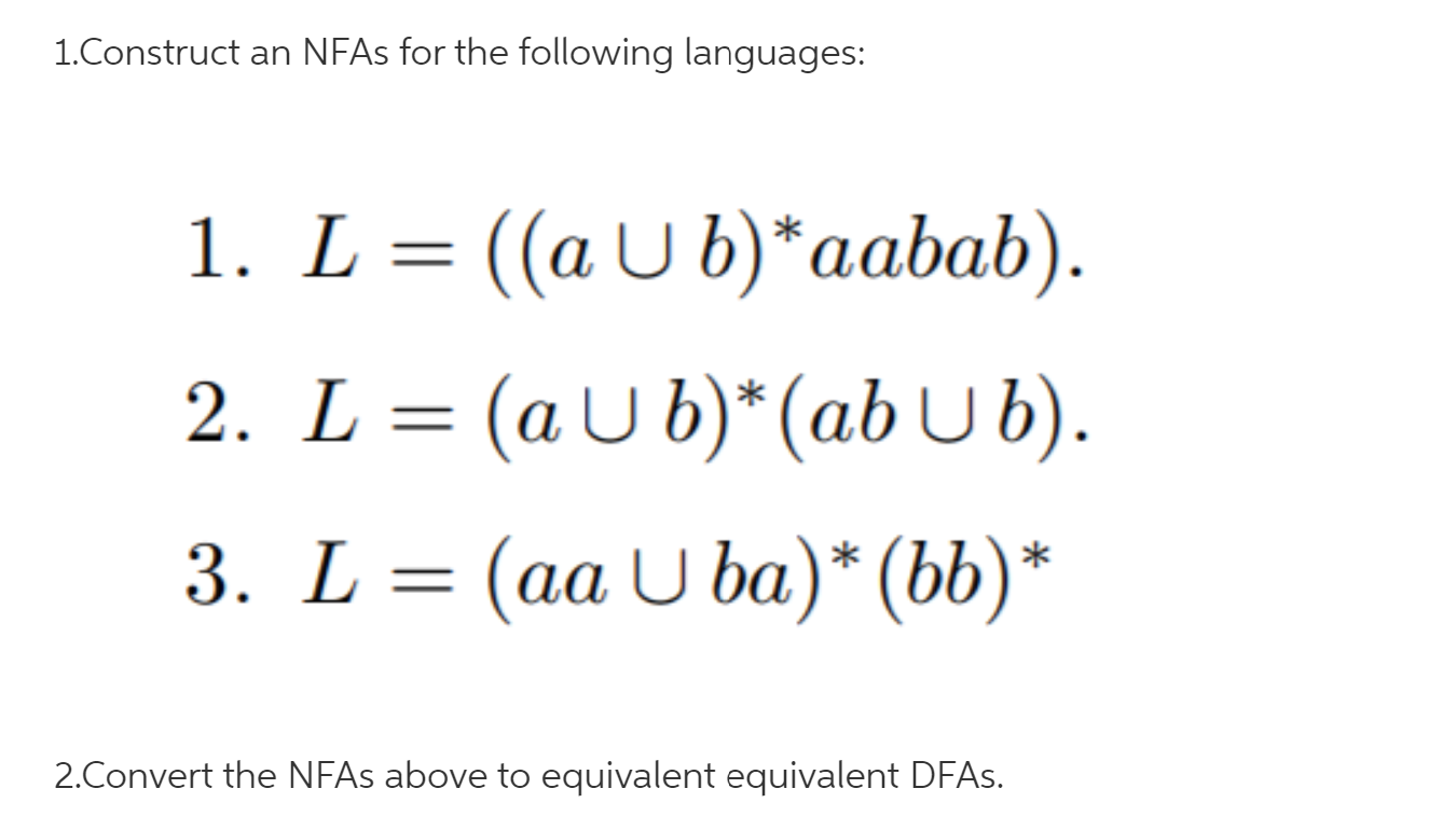 Solved 1.Construct an NFAs for the following languages: 1. L | Chegg.com