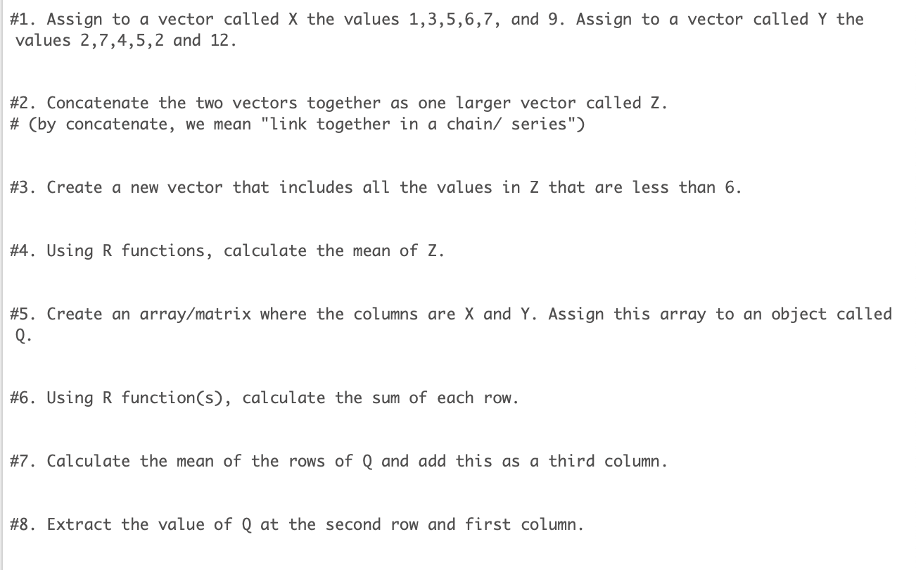 Solved 1. Assign to a vector called X the values 1 3 5 6 7