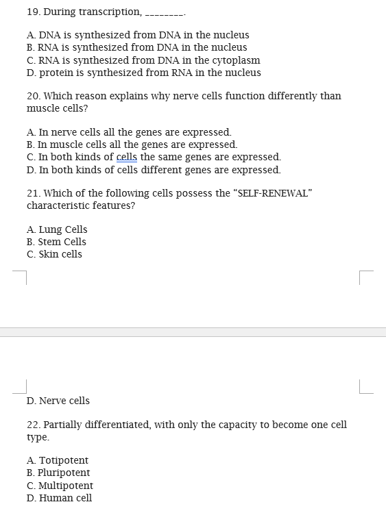 [Solved]: 19. During transcription, A. DNA is synthesized