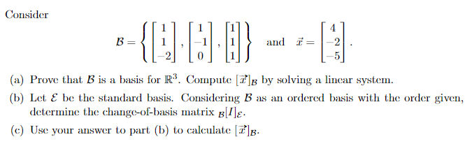 Solved Consider B=⎩⎨⎧⎣⎡11−2⎦⎤,⎣⎡1−10⎦⎤,⎣⎡111⎦⎤⎭⎬⎫ And | Chegg.com ...