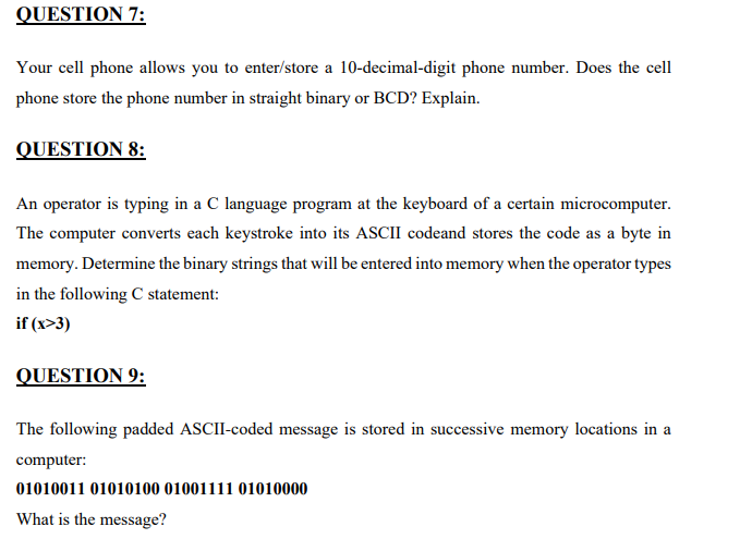 QUESTION 7: your cell phone allows you to enter/store a 10-decimal-digit phone number. does the cell phone store the phone nu