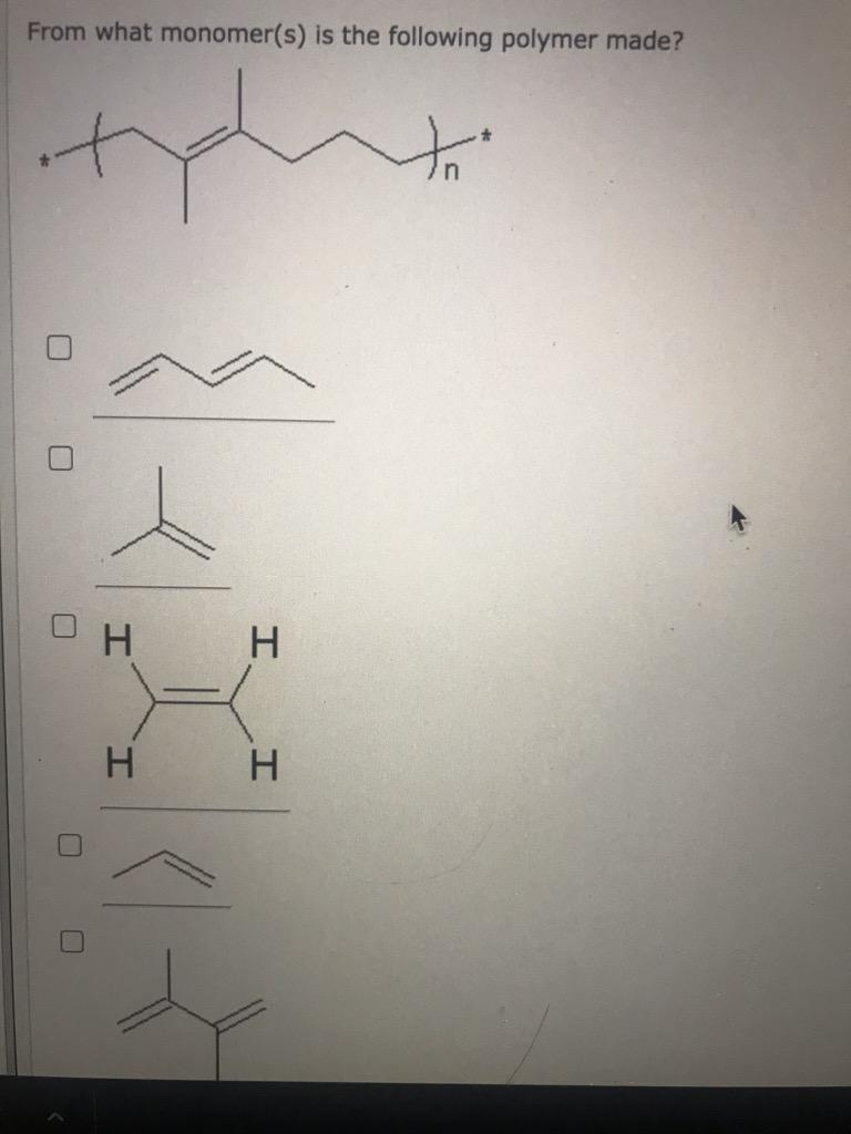 Solved From What Monomer(s) Is The Following Polymer Made? | Chegg.com