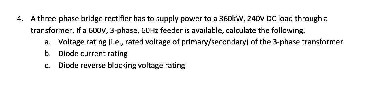 Solved 4. A three-phase bridge rectifier has to supply power | Chegg.com