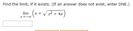 Solved Find the limit, if it exists. (If an answer does not | Chegg.com