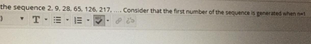 Solved the sequence 2,9,28,65,126,217… Consider that the | Chegg.com