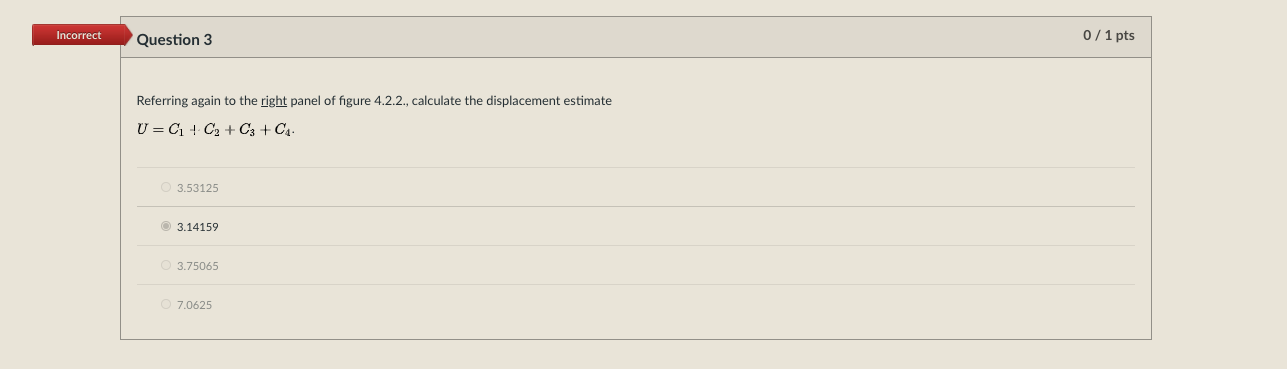 Solved Incorrect Question 3 0/1 pts Referring again to the | Chegg.com