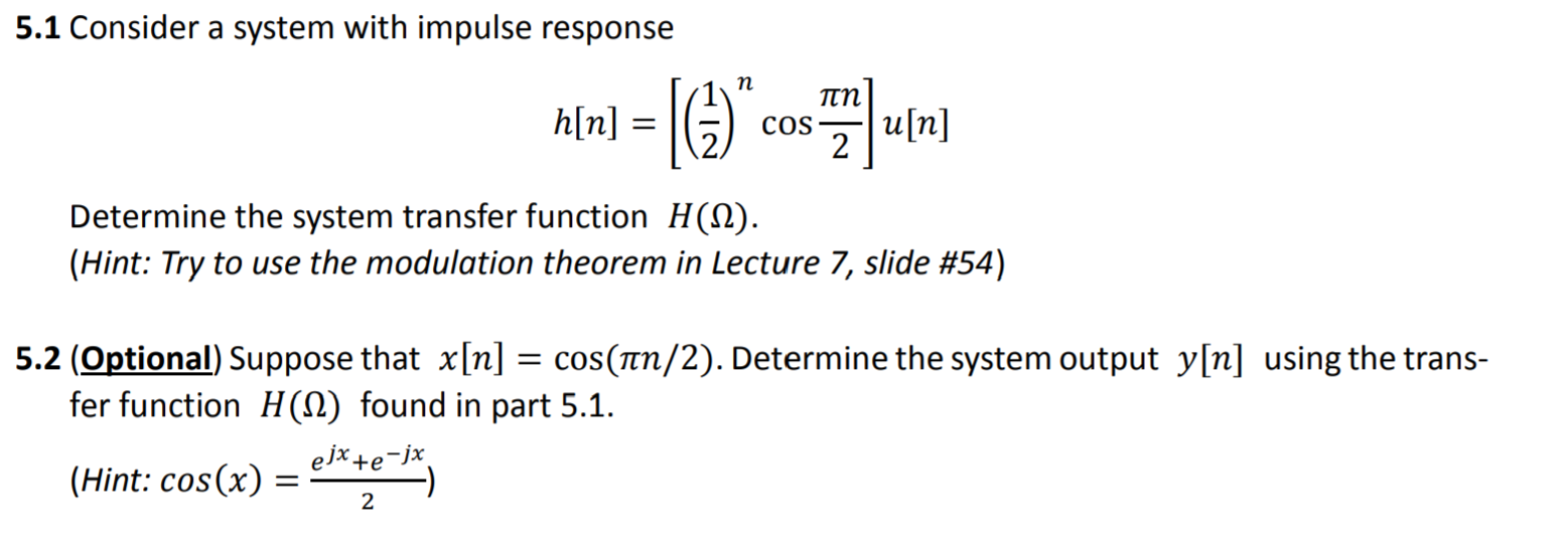 Solved 5.1 Consider a system with impulse response h[n] = JO | Chegg.com