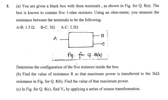 Solved 8. (a) You are given a black box with three | Chegg.com