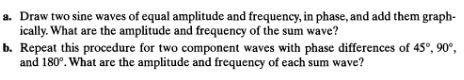 Solved a. Draw two sine waves of equal amplitude and | Chegg.com