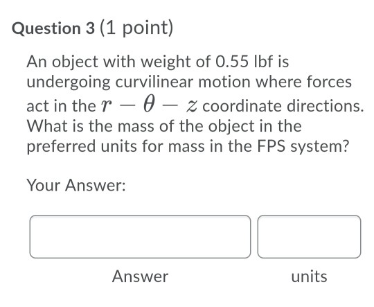 Solved Question 3 (1 point) An object with weight of 0.55 | Chegg.com