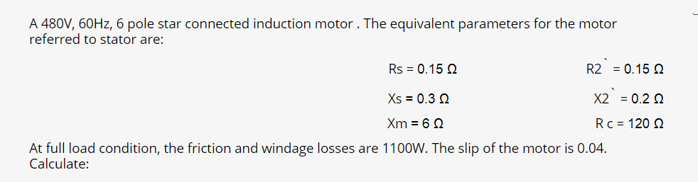 Solved 1- The input power 2- Stator copper losses 3- The | Chegg.com