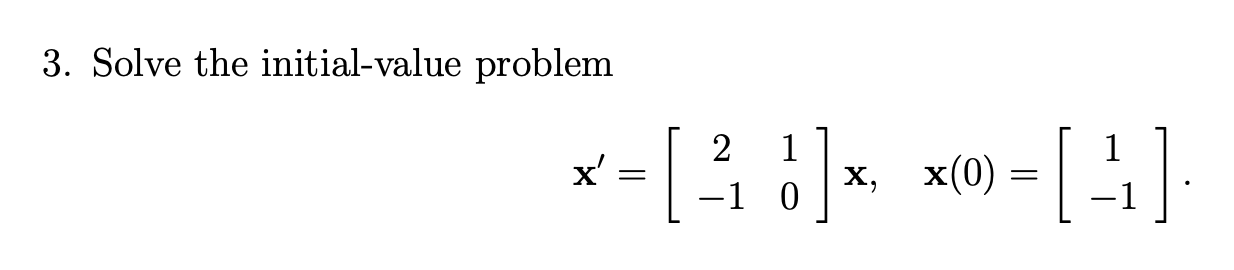 Solved 3 Solve The Initial Value Problem [3 ] X 0 [