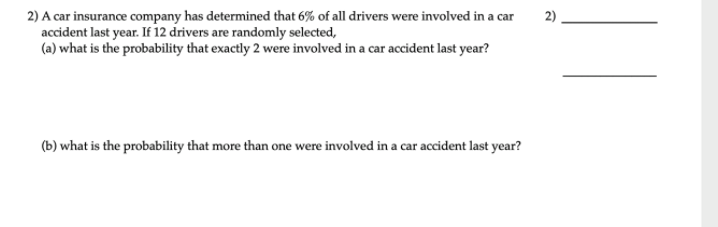 Solved 2) 2) A car insurance company has determined that 6% | Chegg.com