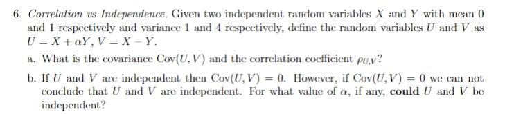Solved 6. Correlation us Independence. Given two independent | Chegg.com