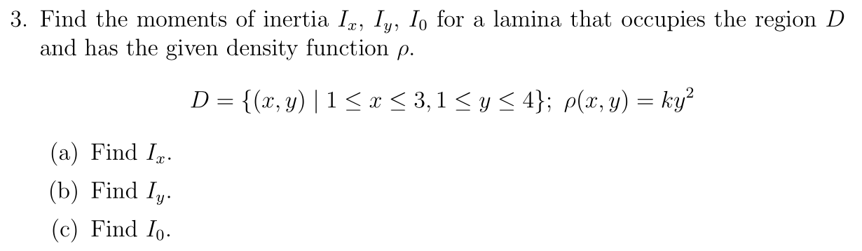 Solved Find the moments of inertia Ix,Iy,I0 for a lamina | Chegg.com